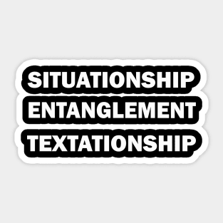 Situationship, Entanglement, Textationship Sticker